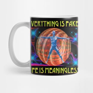 Everything Is Fake Life Is Meaningless Retro Design Positive Message Inspirational Quote Mug